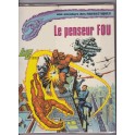 UNE AVENTURE DES FANTASTIQUES  7 - LE PENSEUR FOU