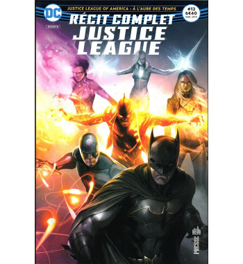 RECIT COMPLET JUSTICE LEAGUE 12 - A L'AUBE DES TEMPS
