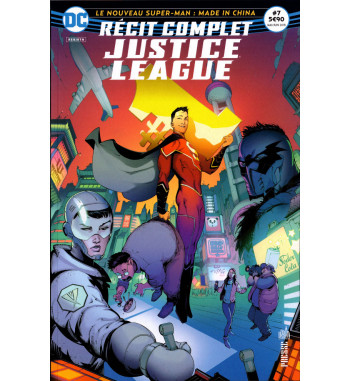RECIT COMPLET JUSTICE LEAGUE 7 - LE NOUVEAU SURHOMME MADE IN CHINA