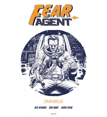 FEAR AGENT HS - LÉGENDES D'UN FEAR AGENT