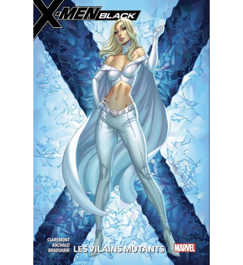X-MEN BLACK - LES VILAINS MUTANTS