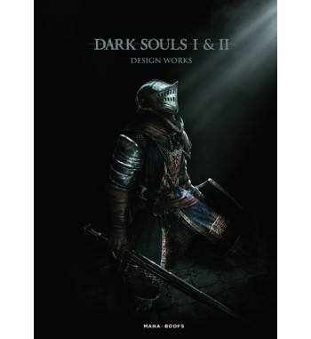 DARK SOULS I & II - DESIGN WORKS