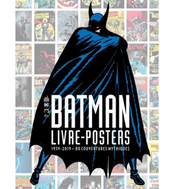 THE BATMAN POSTER BOOK - 80 MYTHICAL COVERS 1939-2019