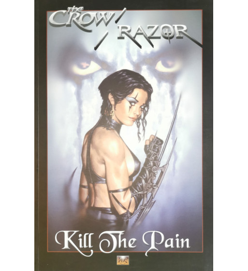 THE CROW / RAZOR - KILL THE PAIN