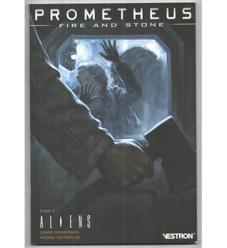 PROMETHEUS : FIRE AND STONE 0 – ALIENS