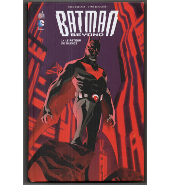 BATMAN BEYOND 1 - LE RETOUR DE SILENCE