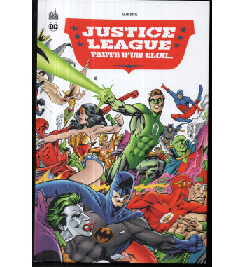 JUSTICE LEAGUE - FAUTE D'UN CLOU