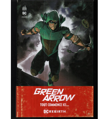 GREEN ARROW REBIRTH 1 - VIE ET MORT D'OLIVER QUEEN