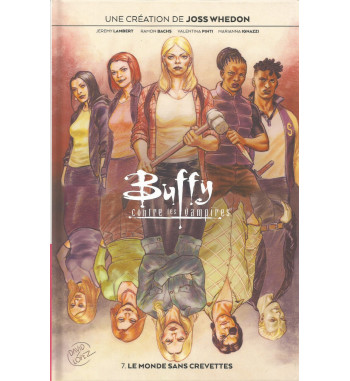 BUFFY CONTRE LES VAMPIRES (Reboot) 7 - LE MONDE SANS CREVETTES