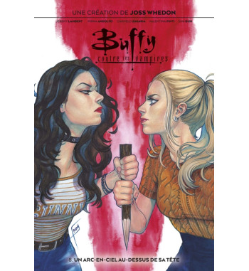 BUFFY CONTRE LES VAMPIRES (Reboot) 8 - UN ARC-EN-CIEL AU-DESSUS DE SA TETE